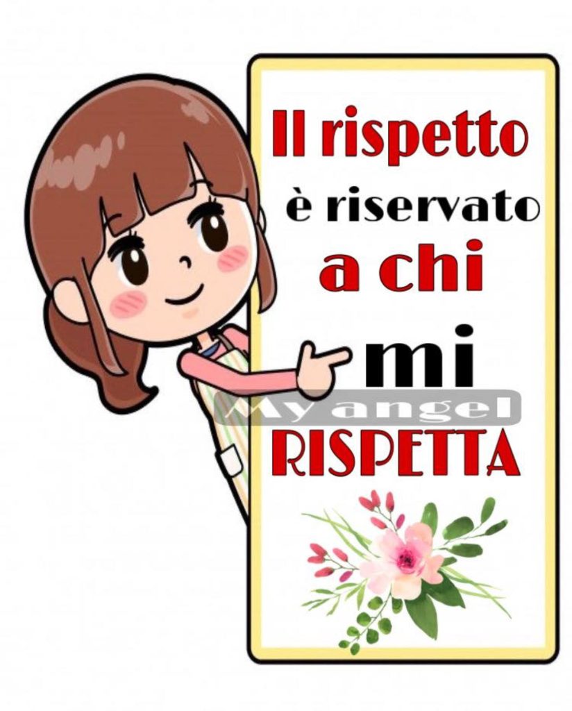 Il rispetto è riservato a chi mi rispetta