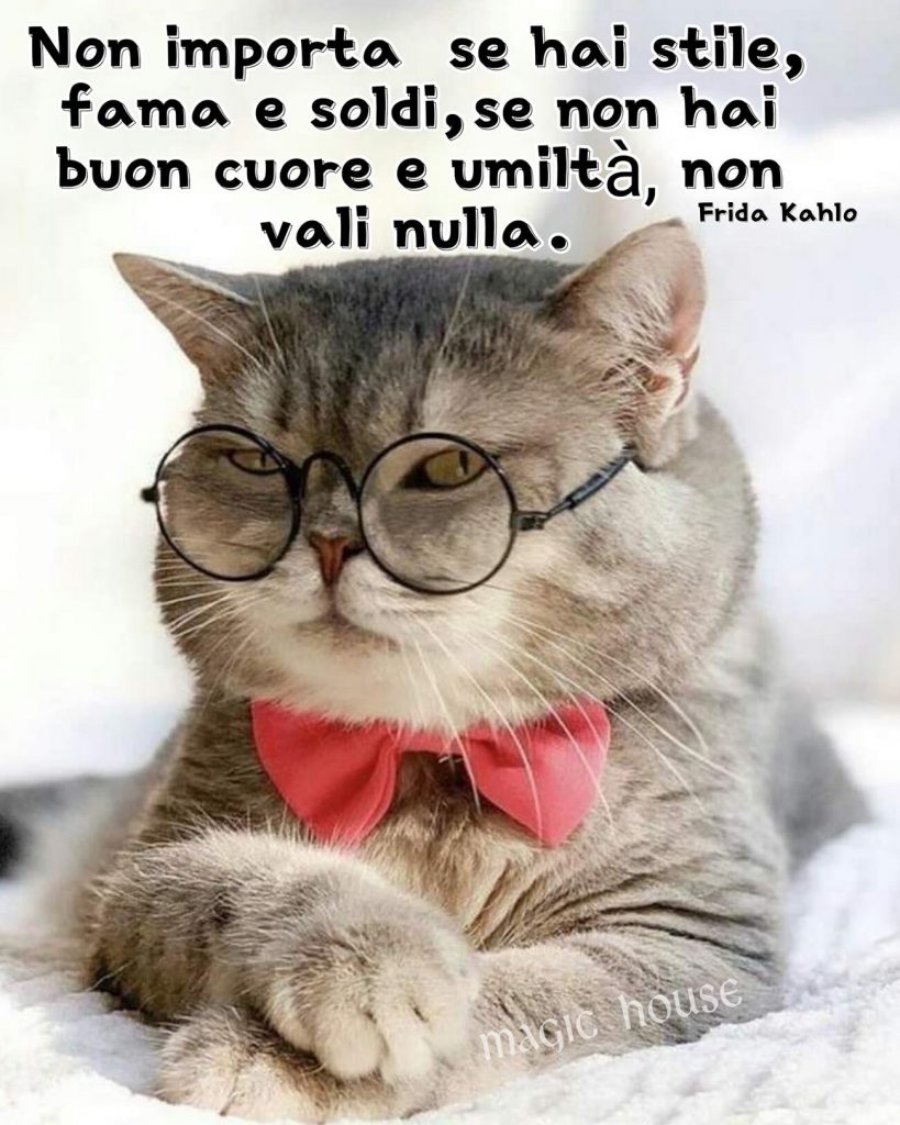 Non importa se hai stile, fama e soldi, se non hai buon cuore e umiltà, non vali nulla