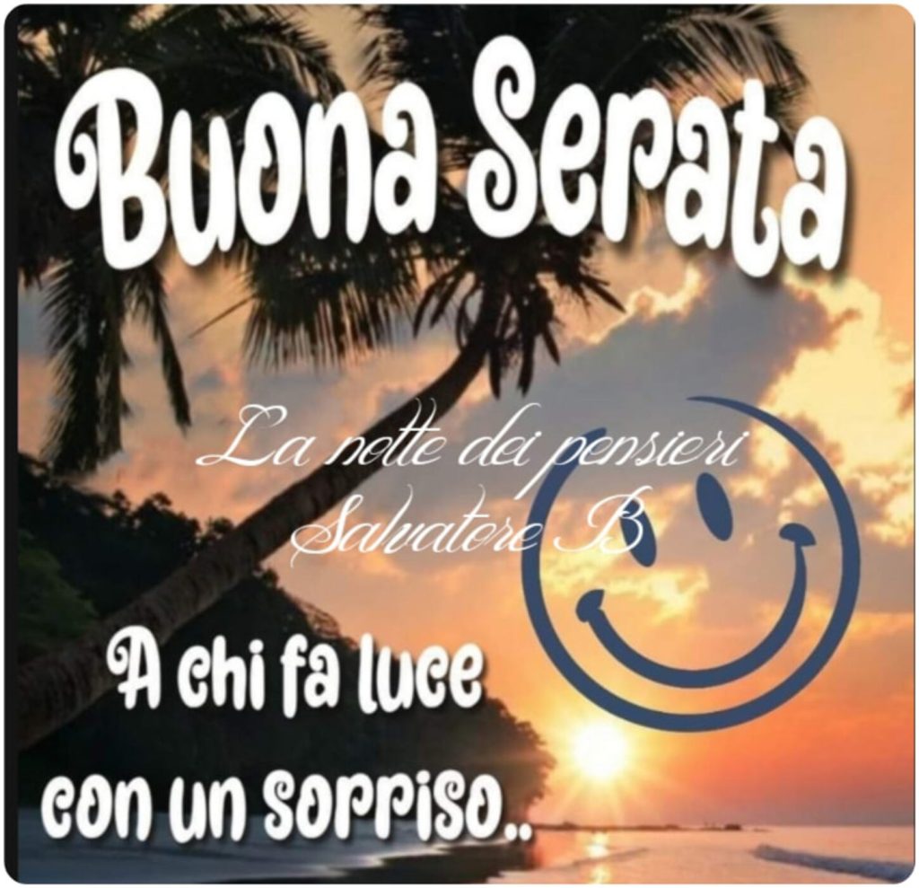 Buona Serata a chi fa luce con un sorriso