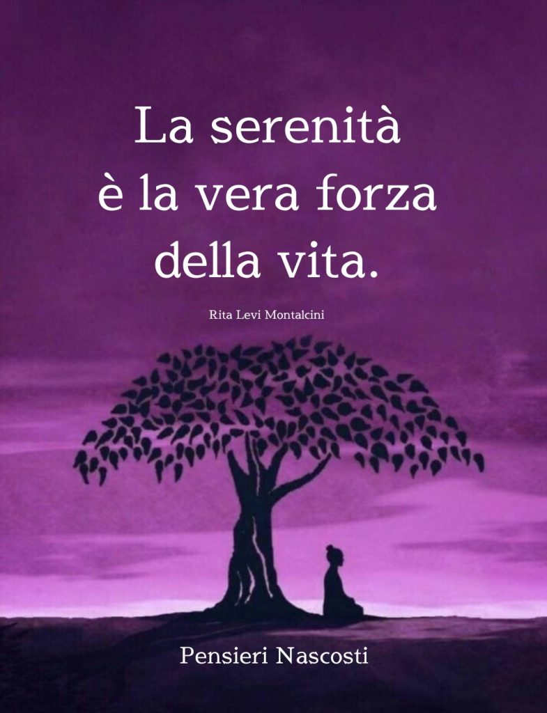 La serenità è la vera forza della vita