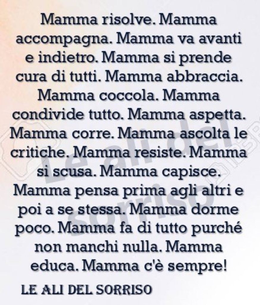 Mamma risolve. Mamma accompagna. Mamma va avanti e indietro...