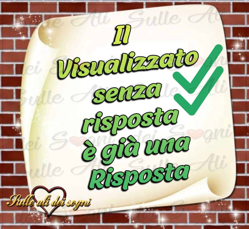 Il visualizzato senza risposta è già una risposta