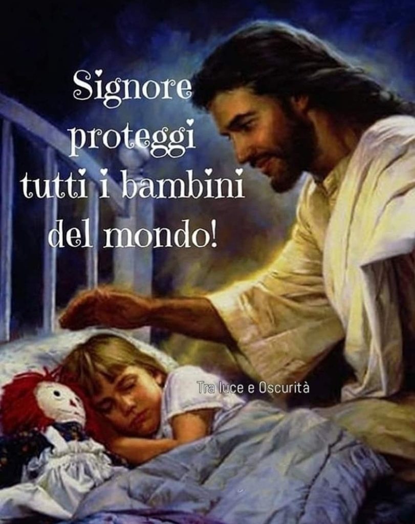 Signore proteggi tutti i bambini del mondo!