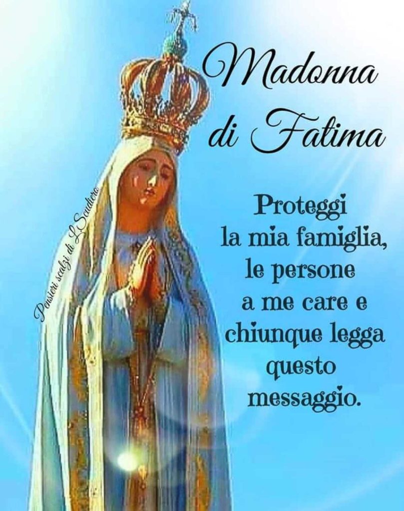 Madonna di Fatima Proteggi la mia famiglia, le persone a me care e chiunque legga questo messaggio