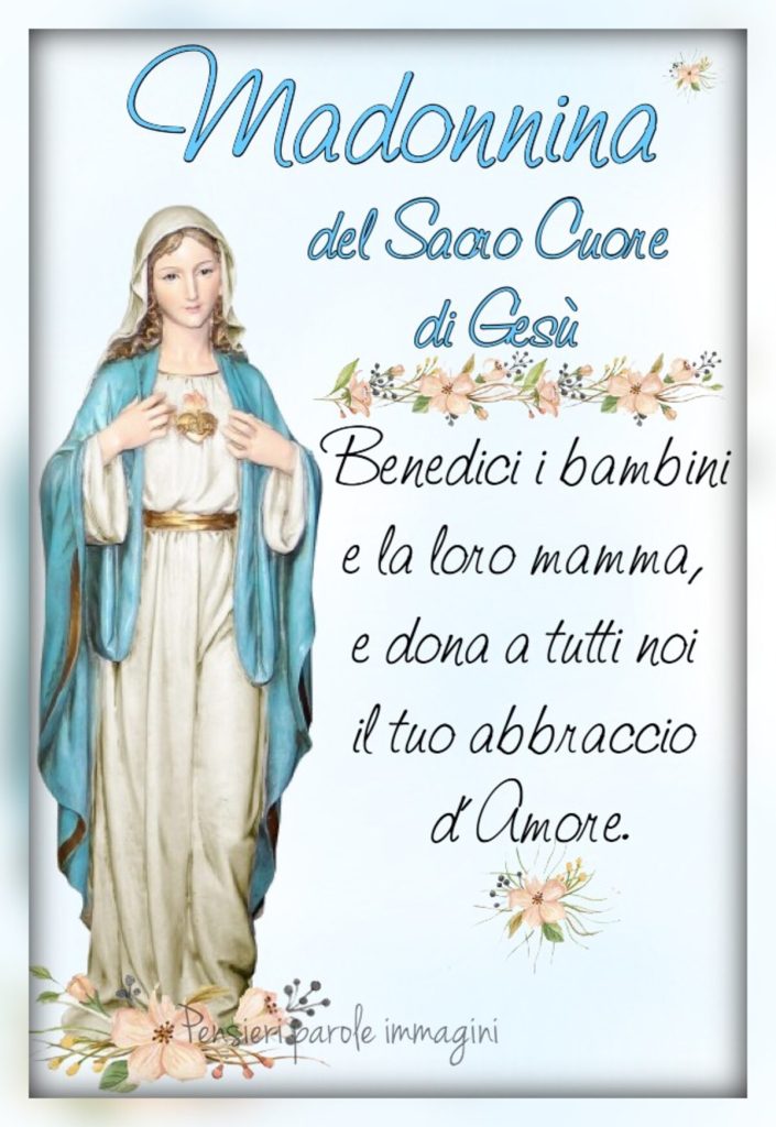 Madonnina del Sacro Cuore di Gesù Benedici i bambini e la loro mamma, e dona a tutti noi il tuo abbraccio d'amore