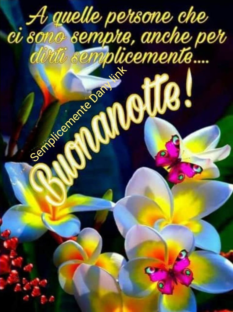 A quelle persone che ci sono sempre, anche per dirti semplicemente Buonanotte!