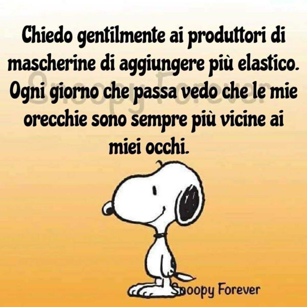 Chiedo gentilmente ai produttori di mascherine di aggiungere più elastico. Ogni giorno che passa vedo che le mie orecchie sono sempre più vicine ai miei occhi