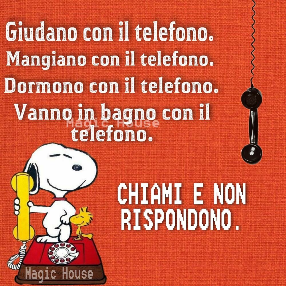 Giudano con il telefono. Mangiano con il telefono. Dormono con il telefono. Vanno in bagno con il telefono. Chiami e non rispondono