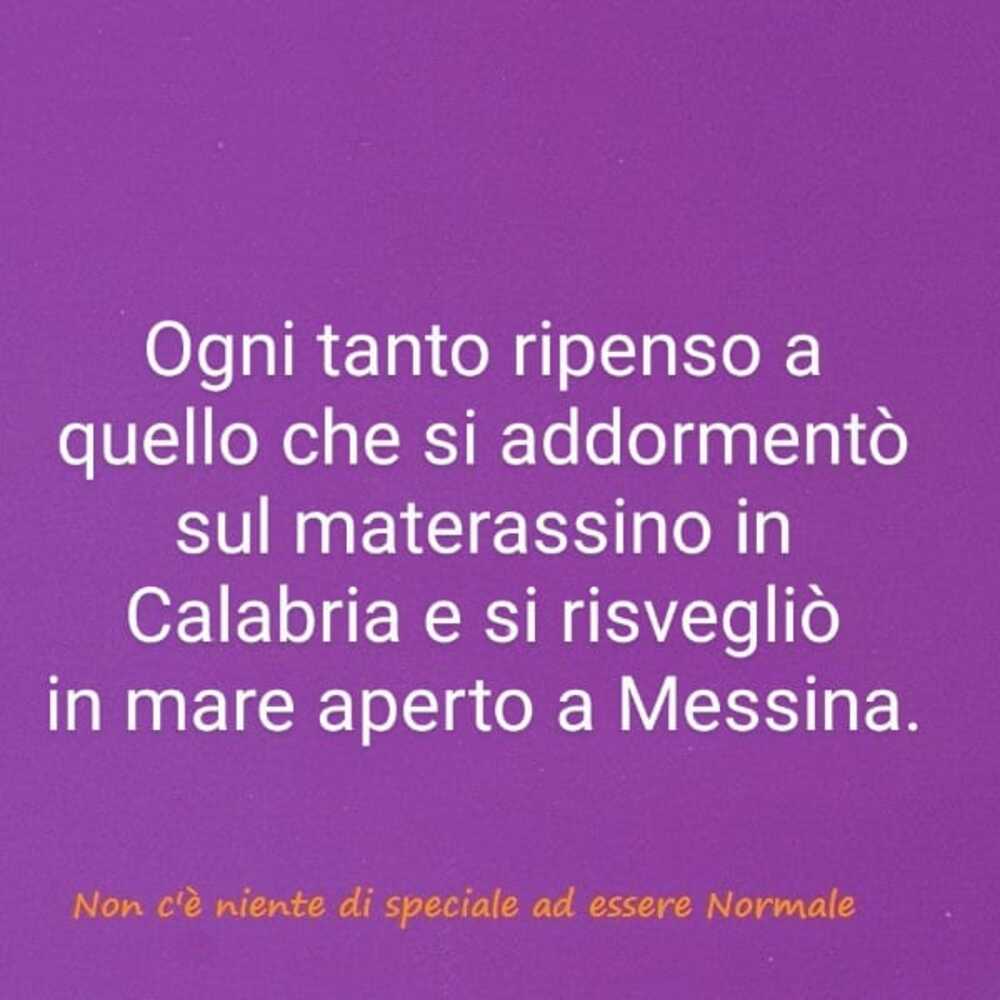 Ogni tanto ripenso a quello che si addormentò sul materassino in Calabria e si risvegliò in mare aperto a Messina