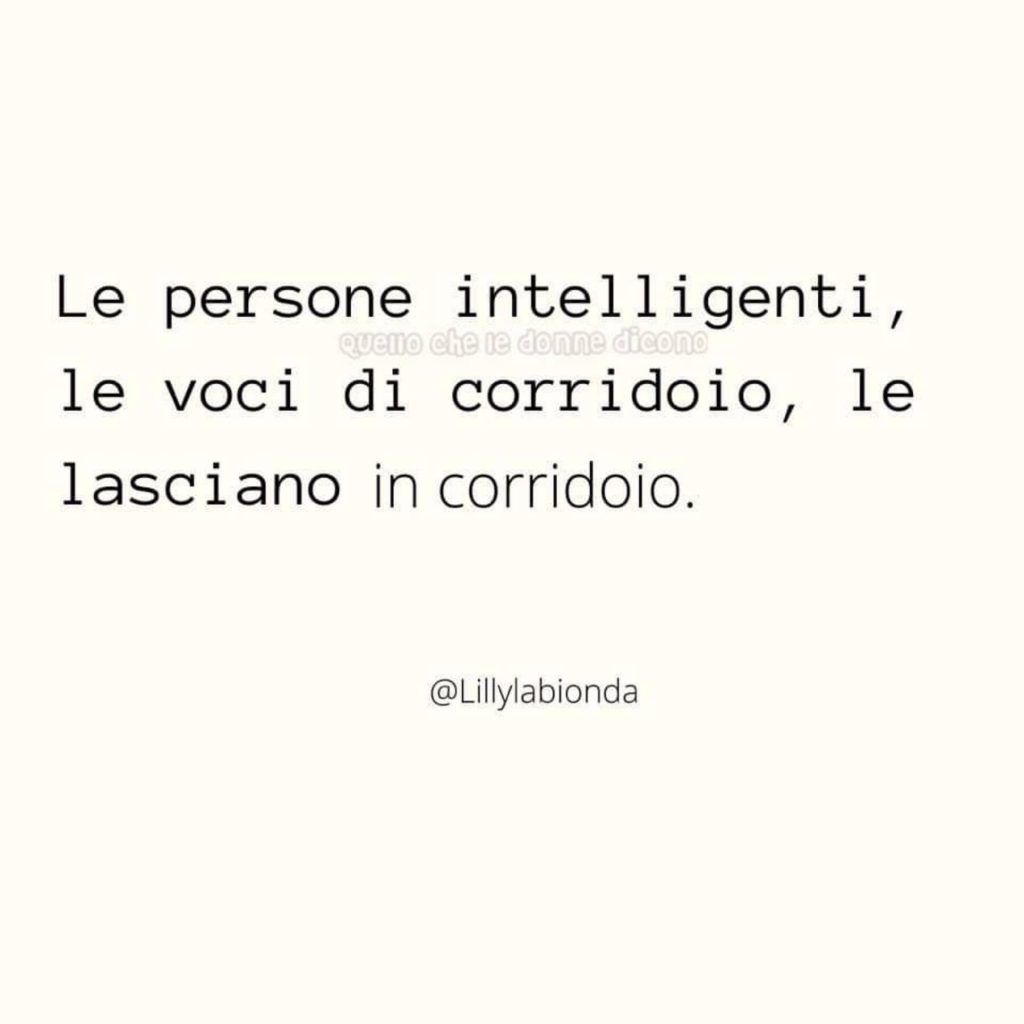 Le persone intelligenti, le voci di corridoio, le lasciano in corridoio