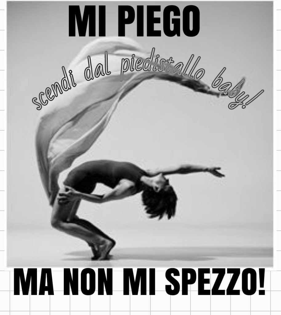 Mi piego ma non mi spezzo!