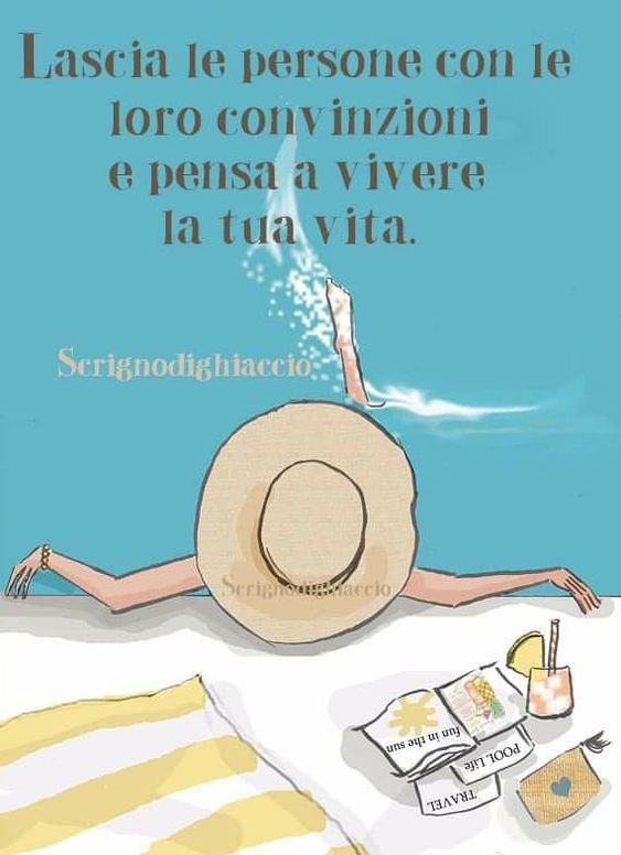 Lascia le persone con le loro convinzioni e pensa a vivere la tua vita