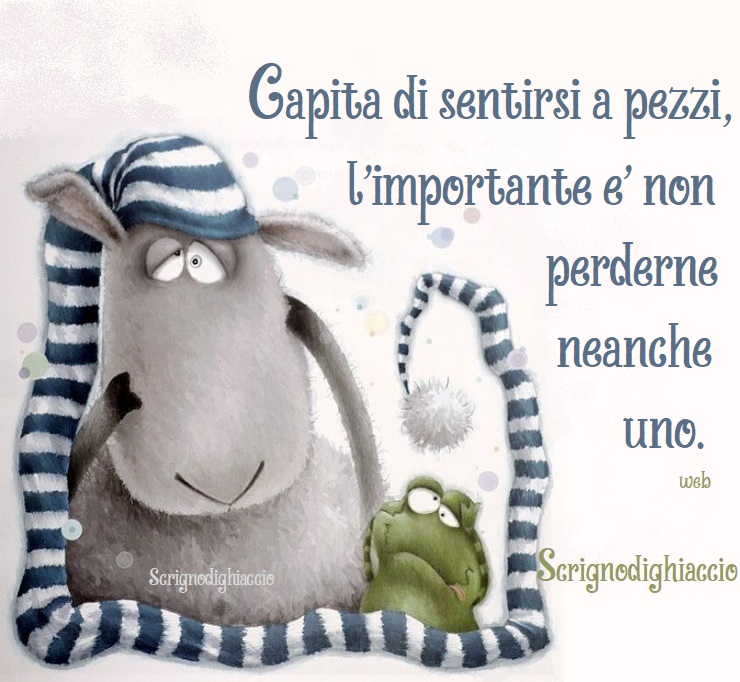 Capita di sentirti a pezzi l'importante è non perderne neanche uno