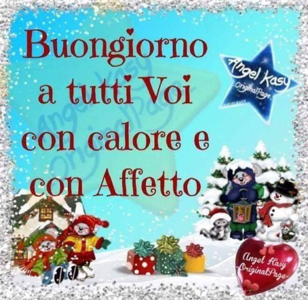 Buongiorno a tutti voi con calore e con affetto