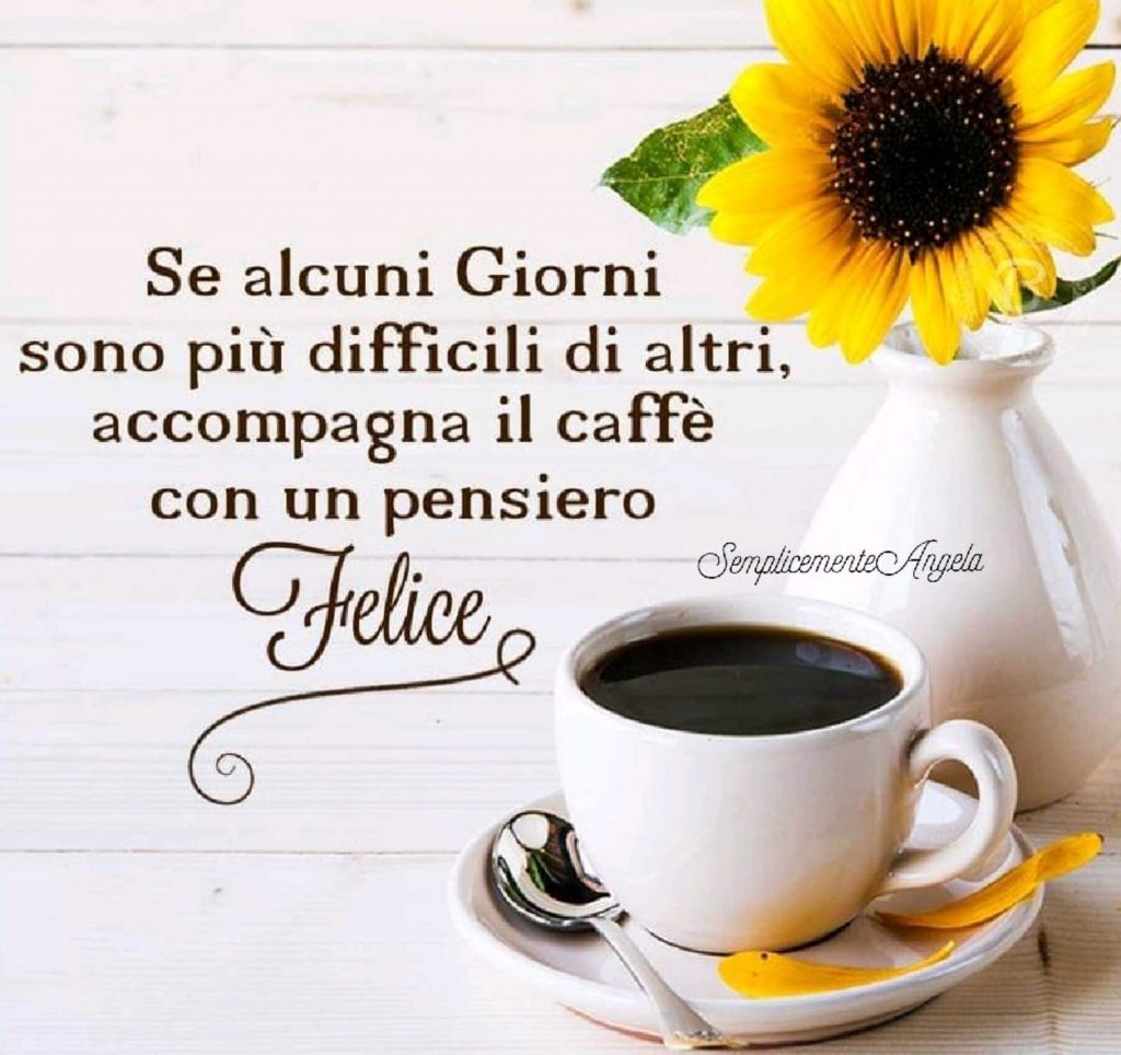 Se alcuni giorni sono più difficili di altri, accompagna il caffé con un pensiero Felice