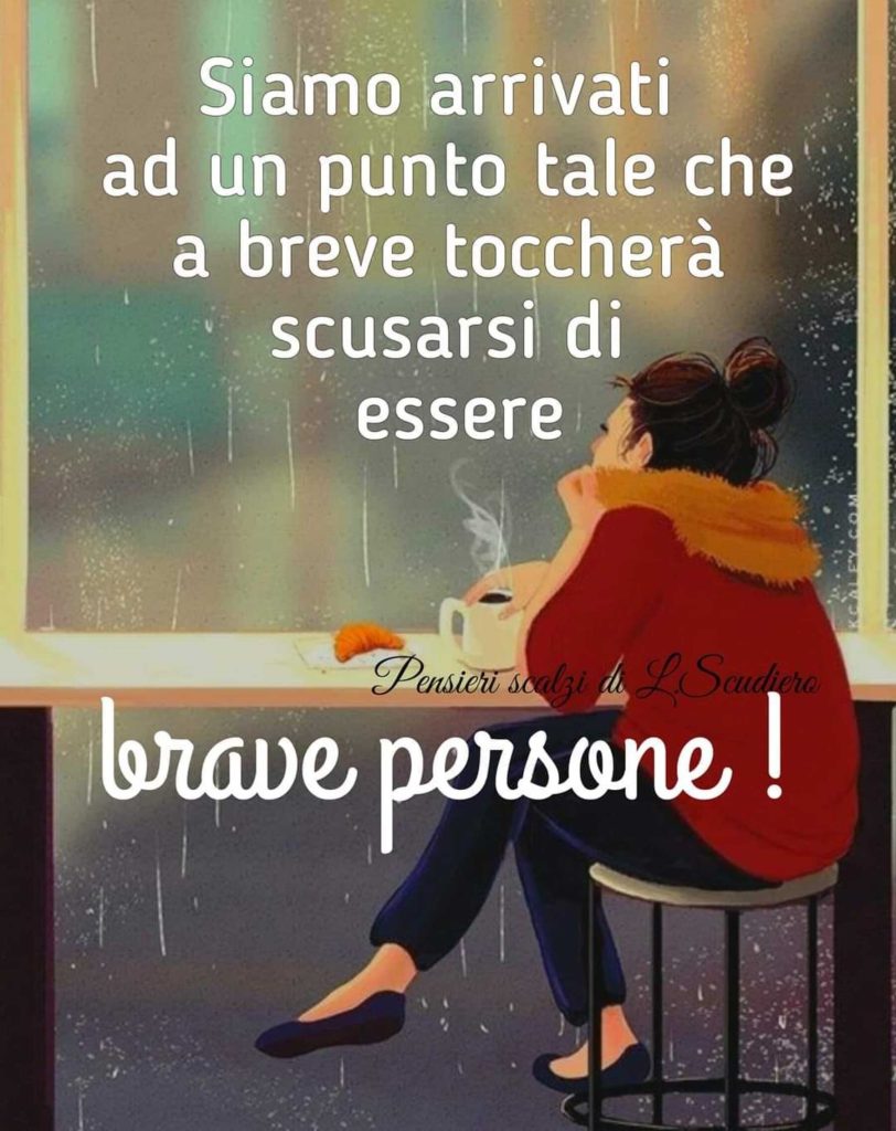 Siamo arrivati ad un punto tale che a breve toccherà scusarsi di essere brave persone!