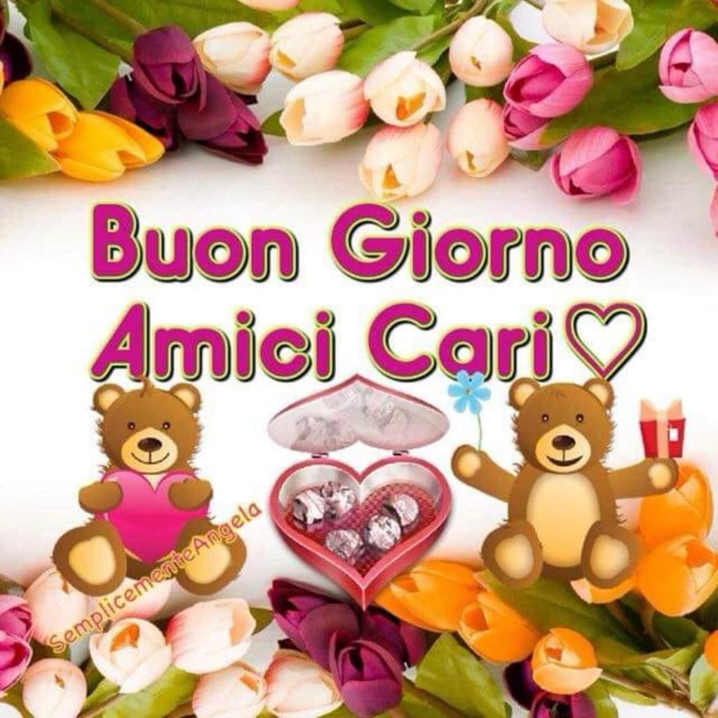 Buon Giorno Amici Cari