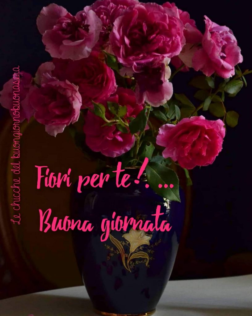 Fiori per te! Buona Giornata