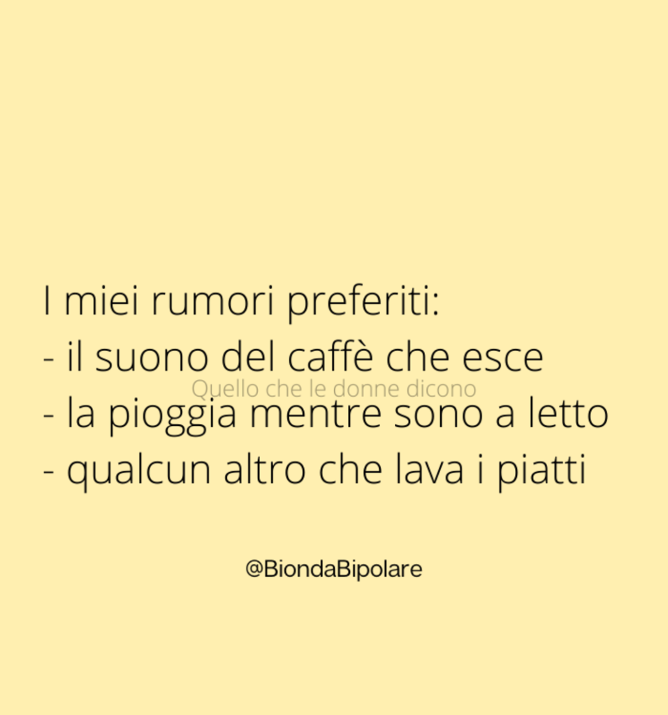 I miei rumori preferiti...