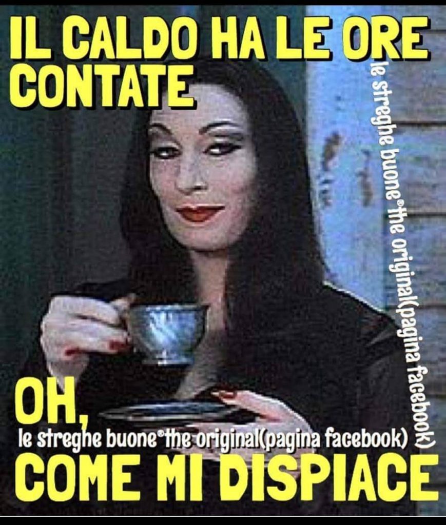 Il caldo ha le ore contate oh, come mi dispiace