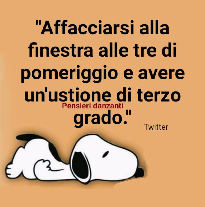 "Affacciarsi alla finestra alle tre di pomeriggio e avere un'ustione di terzo grado"