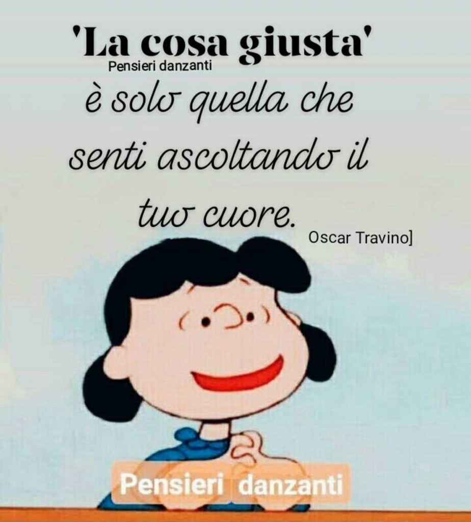 'La cosa giusta' è solo quella che senti ascoltando il tuo cuore