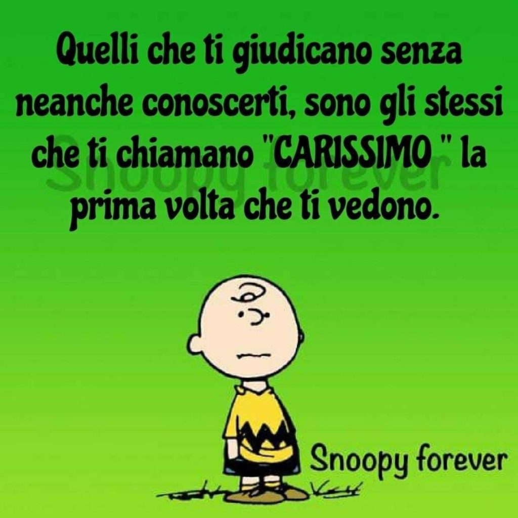 Quelli che ti giudicano senza neanche conoscerti, sono gli stessi che ti chiamano "carinissimo"la prima volta che ti vedono