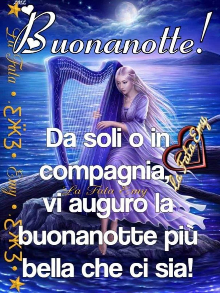 Buonanotte! Da soli o in compagnia vi auguro la buonanotte più bella che ci sia!