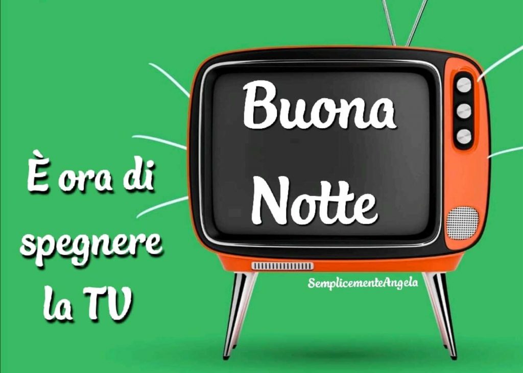 È ora di spegnere la TV Buona Notte